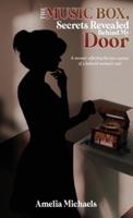 The Music Box, Secrets Revealed Behind My Door: A memoir reflecting the true essence of a battered woman's soul