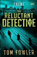 The Reluctant Detective: A C.T. Ferguson Crime Novel