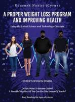 A Proper Weight Loss Program and Improving Health: Using the Latest Science and Technology Concepts