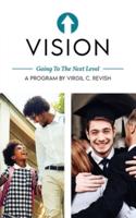 VISION: Going To The Next Level