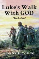 Luke's Walk with God: "Book One"