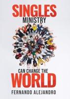 Singles Ministry Can Change the World