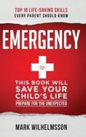 Emergency: This Book Will Save Your Child's Life