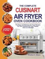 The Complete Cuisinart Air Fryer Oven Cookbook: The Easy and Delicious Air Fryer Recipes for Your Cuisinart Air Fryer Toaster Oven on A Budget