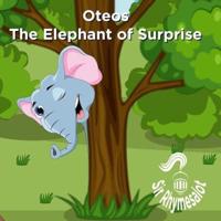 Oteos, the Elephant of Surprise