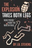The Explosion Takes Both Legs