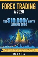 Forex Trading #2020: Best Swing & Day Trading Strategies, Tools and Psychology to Make Killer Profits from ShortTerm Opportunities on Currency Pairs