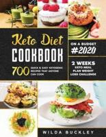 KETO DIET COOKBOOK #2020: 700 Quick & Easy Ketogenic Recipes that Anyone Can Cook 2-week Keto Meal Plan & Weight Loss Challenge