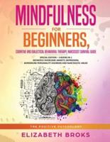 Mindfulness for beginners, Cognitive and Dialectical Behavioral Therapy, Narcissist Survival Guide: Special Edition - 3 Books in 1 Definitely Overcome Anxiety, Depression, Borderline Personality Disorder and Narcissistic abuse