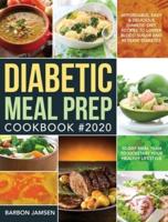 Diabetic Meal Prep Cookbook #2020: Affordable, Easy & Delicious Diabetic Diet Recipes to Lower Blood Sugar & Reverse Diabetes   30-Day Meal Plan to Kickstart Your Healthy Lifestyle