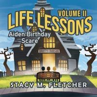 Life Lessons Volume II: Aiden Birthday Scare