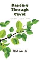 Dancing Through Covid:  Journals 2019-2022