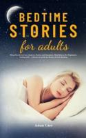 Bedtime Stories for Adults: Sleep Novels to Cure Anxiety, Stress, and Insomnia. Mindfulness for Beginners Letting Life's Stress Go with the Power of Self-Healing