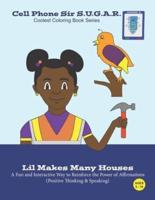 Lil Makes Many Houses
