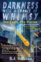 Darkness With a Chance of Whimsy: Ten Years, Ten Stories