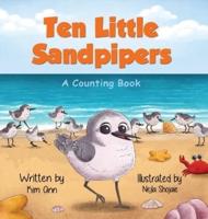 Ten Little Sandpipers: A Counting Book