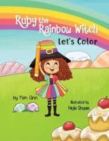 Ruby the Rainbow Witch Let's Color