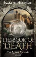 The Book of Death: Book One of the Azimar Archives