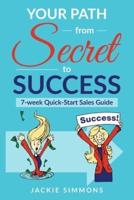Your Path from Secret to Success
