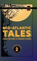 Mid-Atlantic Tales: Short Mystery and Horror Stories