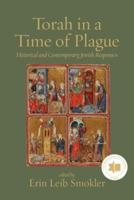 Torah in a Time of Plague: Historical and Contemporary Jewish Responses