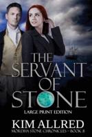 The Servant of Stone Large Print