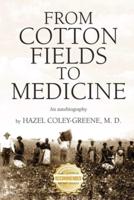 From Cotton Fields to Medicine: An autobiography