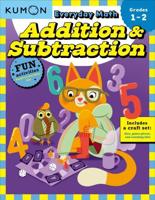 Kumon Everyday Math: Addition & Subtraction-Fun Activities for Grades 1-2-Complete With Dice, Game Pieces, and Counting Tiles!