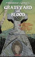 Madame Gray's Graveyard of Blood