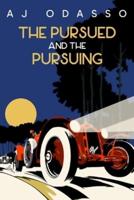 The Pursued and the Pursuing