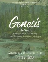 Meditating in God's Word Genesis Bible Study Series Book 2 of 4 Genesis 13-25 Lessons 11-20