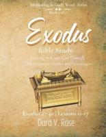 Meditating in God's Word Exodus Bible Study Series   Book 2 of 2   Exodus 21-40   Lessons 11-17 : Getting to Know God Through Old Testament Stories and Genealogies
