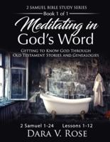 Meditating in God's Word 2 Samuel Bible Study Series Book 1 of 1 2 Samuel 1-24 Lessons 1-12