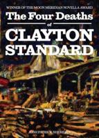 The Four Deaths of Clayton Standard