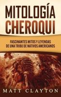 Mitología Cheroqui: Fascinantes mitos y leyendas de una tribu de nativos americanos