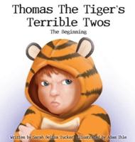 Thomas The Tiger's Terrible Twos - The Beginning