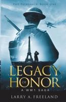 Legacy of Honor: The Patriarch - A World War One (WW1) Saga