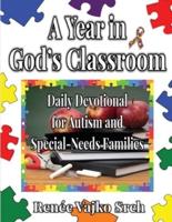 A Year in God's Classroom: A Daily Devotional For Autism And Special-Needs Families