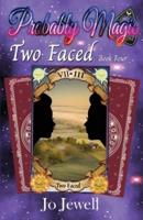 Probably Magic:  Two Faced