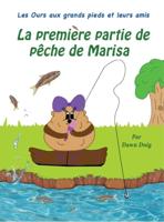 La Premier voyage de pêche de Marisa: Les Ours aux grands pieds et leurs amis