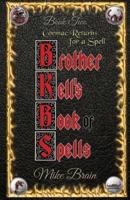 Brother Kell's Book of Spells: Cormac Returns for a Spell: Cormac Returns