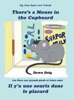 There's a Mouse in the Cupboard: A Big Shoe Bears and Friends Adventure