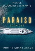 Pirates, Scoundrels, and Saints   PARAISO: Book One