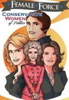 Female Force: Conservative Women of Politics: Ayn Rand, Nancy Reagan, Laura Ingraham and Michele Bachmann.