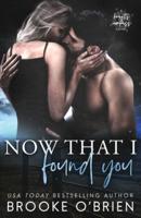 Now That I Found You: A Small Town Romance