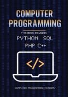 Computer Programming. Python, SQL, PHP, C++