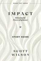 Impact - Study Guide: Releasing the  Power of Influence