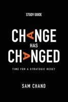 Change Has Changed - Study Guide: Time for a Strategic Reset
