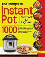 The Complete Instant Pot Cookbook for Beginners
