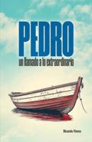 Pedro: Un Llamado a Lo Extraordinario (Peter: A Call to the Extraordinary)